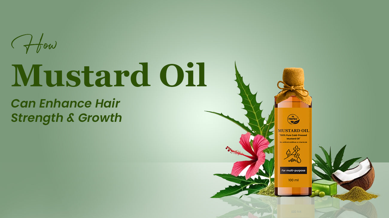 How Mustard Oil Can Enhance Hair Strength & Growth